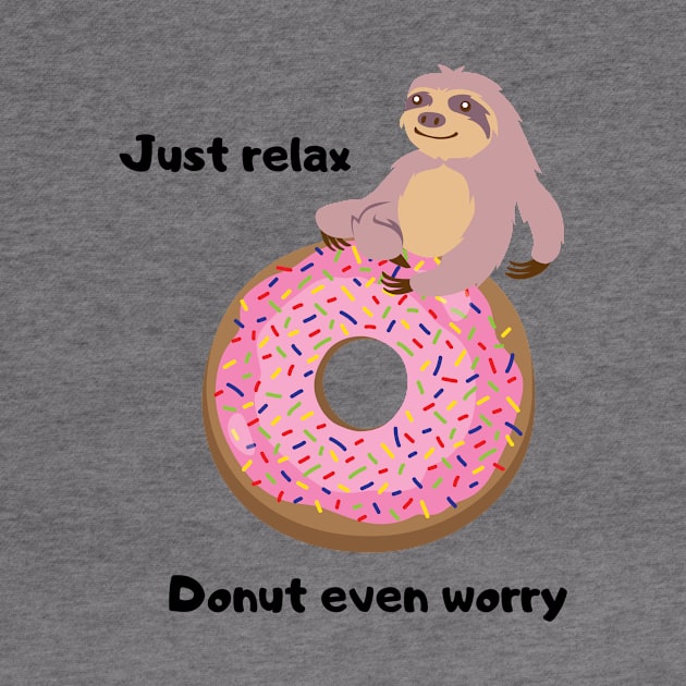 Funny sloth food pun. Just Relax Donut even worry by BoomBlab